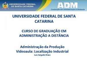 UNIVERSIDADE FEDERAL DE SANTA CATARINA CURSO DE GRADUAO