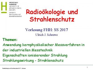 Radiokologie und Strahlenschutz Vorlesung FHH SS 2017 Ulrich
