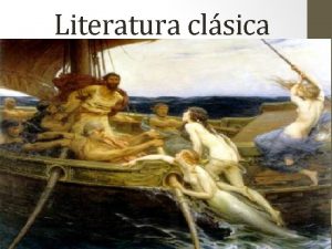 Literatura clsica PICA GRIEGA Epopeyas Narraciones picas escritas