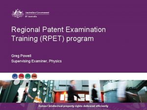 Regional Patent Examination Training RPET program Greg Powell