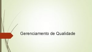 Gerenciamento de Qualidade Problemas com a qualidade de