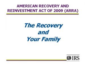 AMERICAN RECOVERY AND REINVESTMENT ACT OF 2009 ARRA