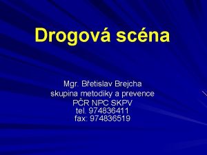 Drogov scna Mgr Betislav Brejcha skupina metodiky a