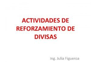 ACTIVIDADES DE REFORZAMIENTO DE DIVISAS Ing Julia Figueroa