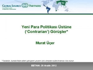 Yeni Para Politikas stne Contrarian Grler Murat er