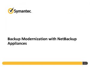 Backup modernization