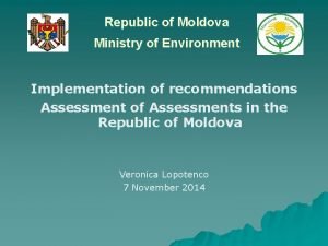 Republic of Moldova Ministry of Environment Implementation of