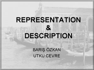 REPRESENTATION DESCRIPTION BARI ZKAN UTKU CEVRE TEMEL KAVRAMLAR