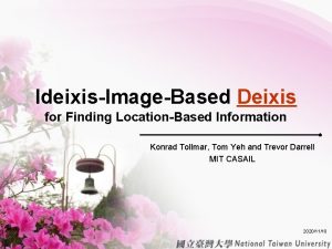 IdeixisImageBased Deixis for Finding LocationBased Information Konrad Tollmar