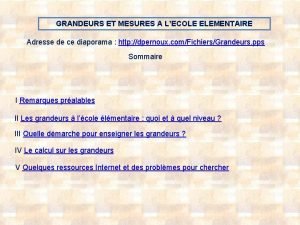 GRANDEURS ET MESURES A LECOLE ELEMENTAIRE Adresse de