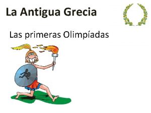 La Antigua Grecia Las primeras Olimpadas La Antigua