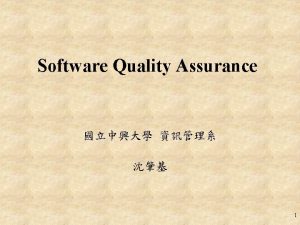 Software Quality Assurance 1 SW Quality Quality Factors Software Quality Assurance 1 SW Quality Quality Factors