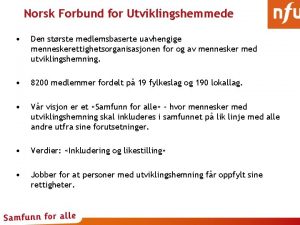 Norsk Forbund for Utviklingshemmede Den strste medlemsbaserte uavhengige