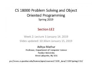 CS 18000 Problem Solving and Object Oriented Programming