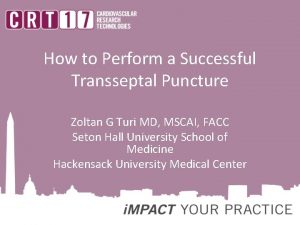 How to Perform a Successful Transseptal Puncture Zoltan