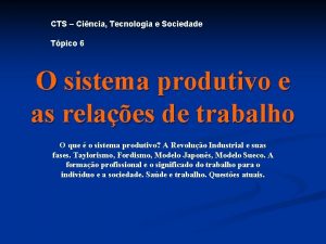 CTS Cincia Tecnologia e Sociedade Tpico 6 O