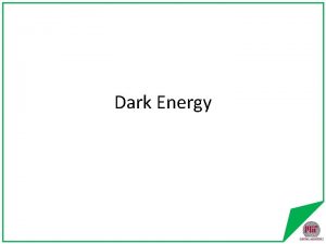 Dark Energy Conclusions from Hubbles Law The universe Dark Energy Conclusions from Hubbles Law The universe