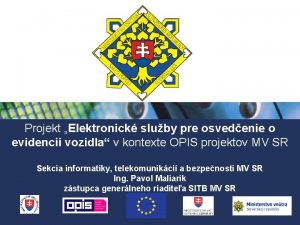 Projekt Elektronick sluby pre osvedenie o evidencii vozidla