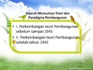 Sejarah Munculnya Teori dan Paradigma Pembangunan I Perkembangan