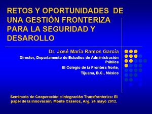 RETOS Y OPORTUNIDADES DE UNA GESTIN FRONTERIZA PARA