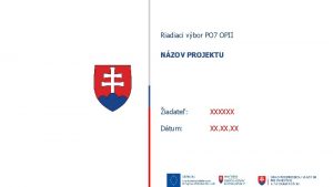 Riadiaci vbor PO 7 OPII NZOV PROJEKTU iadate