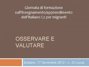 Giornata di formazione sullinsegnamentoapprendimento dellitaliano L 2 per