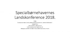 Specialbrnehavernes Landskonference 2018 Oplg At arbejde med brns