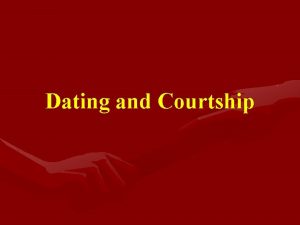 Dating and Courtship Courtship Allows people to win
