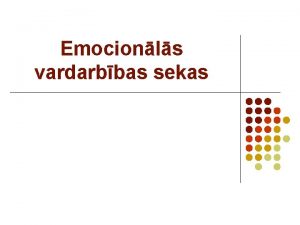 Emocionls vardarbbas sekas Emocionls sekas l l l