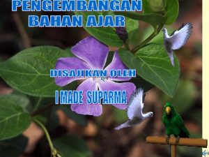 PENGEMBANGAN BAHAN AJAR Tujuan Umum Peserta memahami konsep