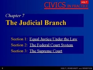 CIVICS IN PRACTICE HOLT Chapter 7 The Judicial