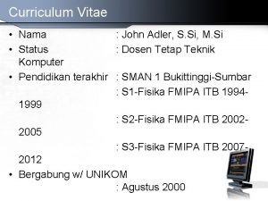 Curriculum Vitae Nama John Adler S Si M