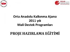 Orta Anadolu Kalknma Ajans 2011 yl Mali Destek