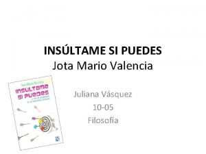 INSLTAME SI PUEDES Jota Mario Valencia Juliana Vsquez