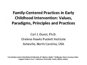 FamilyCentered Practices in Early Childhood Intervention Values Paradigms
