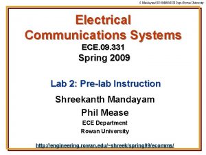 S Mandayam ECOMMSECE Dept Rowan University Electrical Communications