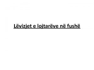 Lvizjet e lojtarve n fush Kemi 7 lloje