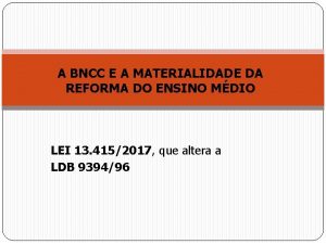 A BNCC E A MATERIALIDADE DA REFORMA DO