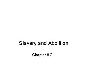 Slavery and Abolition Chapter 8 2 Abolitionists Speak
