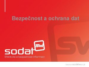 Bezpenost a ochrana dat SODATSW spol s r