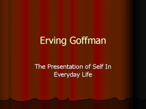 Erving goffman presentation of self