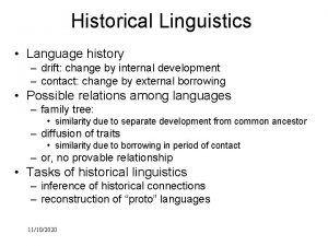 Historical Linguistics Language history drift change by internal