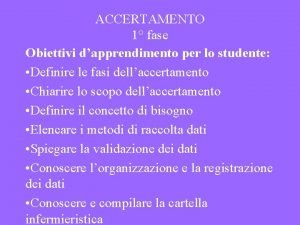 ACCERTAMENTO 1 fase Obiettivi dapprendimento per lo studente