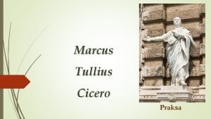 Marcus Tullius Cicero Praksa Marko Tulije Ciceron Roen