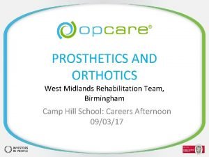 Prosthetics and orthotics