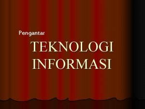 Pengertian pengantar teknologi informasi Pengertian pengantar teknologi informasi