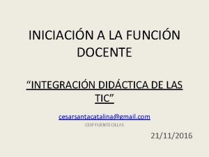 INICIACIN A LA FUNCIN DOCENTE INTEGRACIN DIDCTICA DE