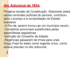 Ato Adicional de 1834 Primeira reviso da Constituio