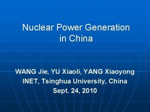 Nuclear Power Generation in China WANG Jie YU