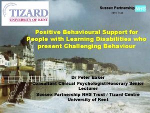 Sussex Partnership NHS Trust Positive Behavioural Support for